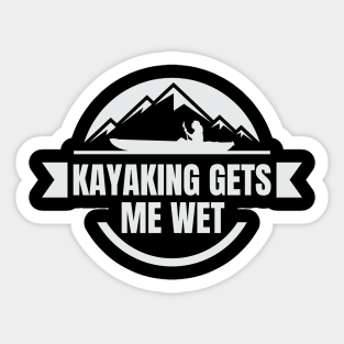 kayaking gets me wet Sticker